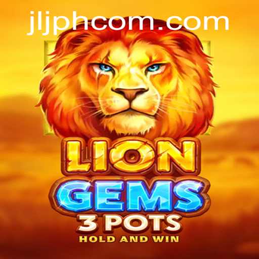 LionGems3pots: Discover the Exciting World of Strategic Gameplay